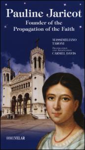 Pauline Jaricot. Founder of the propagation of the faith