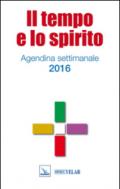 Il tempo e lo spirito. Agendina settimanale 2016