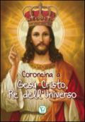 Coroncina a Gesù Cristo, Re dell'Universo