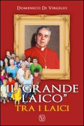 Il «grande laico» tra i laici