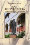 San Junipero Serra. Apostolo della California