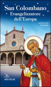 San Colombano. Evangelizzatore dell'Europa