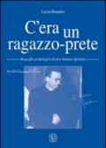 C'era un ragazzo-prete. Biografia grafologica di don Antonio Spalatro