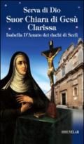 Serva di Dio Suor Chiara di Gesù Clarissa. Isabella D'Amato dei duchi di Seclì