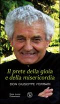 Il prete della gioia e della misericordia. Don Giuseppe Ferrari