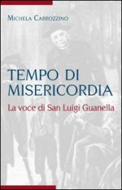 Tempo di misericordia. La voce di San Luigi Guanella