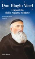 Don Biagio Verri. L'apostolo delle ragazze schiave