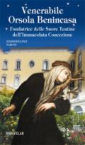 Venerabile Orsola Benincasa. Fondatrice delle suore Teatine dell'Immacolata Concezione