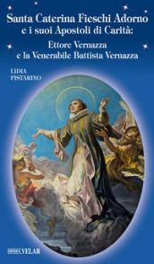 Santa Caterina Fieschi Adorno e i suoi apostoli di carità. Ettore Vernazza e la venerabile Battista Vernazza