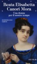 Beata Elisabetta Canori Mora. Una donna per il nostro tempo