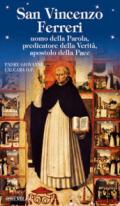 San Vincenzo Ferreri. Uomo della Parola, predicatore della verità, apostolo della pace