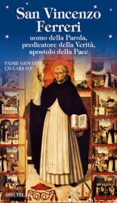 San Vincenzo Ferreri. Uomo della Parola, predicatore della verità, apostolo della pace