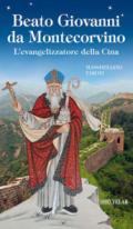 Beato Giovanni da Montecorvino. L'evangelizzatore della Cina