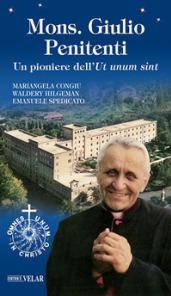 Mons. Giulio Penitenti. Un pioniere dell'«Ut unum sint»