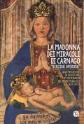 La Madonna dei miracoli di Carnago «Vergine Operosa». Quattro secoli di devozione. 4° centenario del primo miracolo 1619-2019