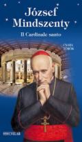 József Mindszenty. Il cardinale santo