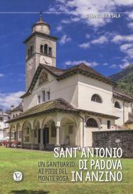 Sant'Antonio di Padova in Anzino. Un santuario ai piedi del Monte Rosa