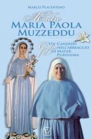 Maria Paola Muzzeddu. Un candido giglio nell'abbraccio di Mater Purissima