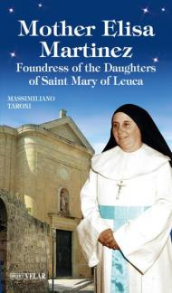 Mother Elisa Martinez. Foundress of the Daughters of Saint Mary of Leuca