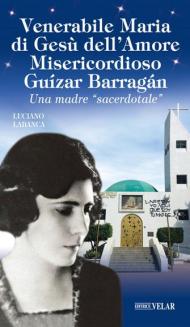 Venerabile Maria di Gesù dell'Amore Misericordioso Guízar Barrágan. Una madre «sacerdotale»