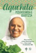 Aguchita. Misericordia e giustizia. Vita e martirio di Suor Maria Agustina Rivas Lopez 27 settembre 1990