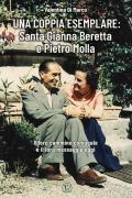 Coppia esemplare. Santa Gianna Beretta e Pietro Molla. Il loro cammino coniugale e il loro messaggio oggi (Una)