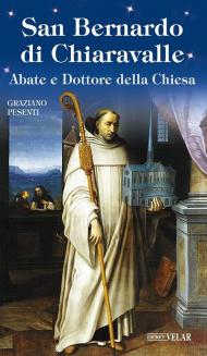 San Bernardo di Chiaravalle. Abate e Dottore della Chiesa