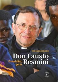 Don Fausto Resmini. Prima l'altro, poi io