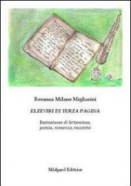 Elzeviri di terza pagina. Istantanee di letteratura, poesia, romanzo, racconto