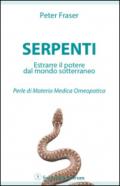 Serpenti. Estrarre il potere dal mondo sotterraneo. Perle di materia medica omeopatica