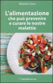 L'alimentazione che può prevenire e curare le nostre malattie