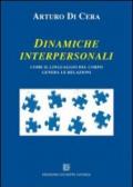 Dinamiche interpersonali. Come il linguaggio del corpo genera le relazioni