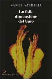 La folle dimensione del buio