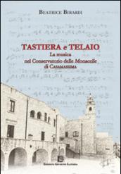 Tastiera e telaio. La musica nel conservatorio delle Monacelle di Casamassima