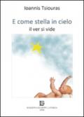 E come stella in cielo. Il ver si vide