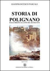 Storia di Polignano. Dalle origini alla fine del secolo XVIII