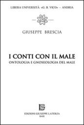 I conti con il male. Ontologia e gnoseologia del male