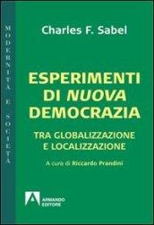 Esperimenti di nuova democrazia. Tra globalizzazione e localizzazione