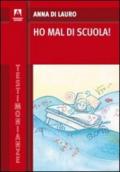 Ho mal di scuola!