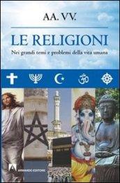 Le religioni. Nei grandi temi e problemi della vita umana