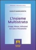 Insieme multistrato. Gruppi, masse, istituzioni tra caos e psicoanalisi (L')