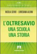 L'oltresavio. Una scuola una storia