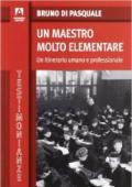 Un maestro molto elementare. Un itinerario umano e professionale