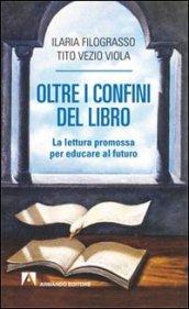 Oltre i confini del libro. La lettura promossa per educare al futuro