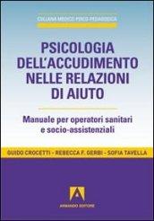 Psicologia dell'accudimento nelle relazioni di aiuto. Manuale per operatori sanitari e socio-assistenziali