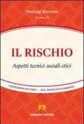 Il rischio. Aspetti tecnici, sociali, etici