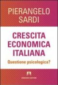 Crescita economica italiana. Questione psicologica?