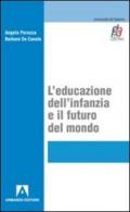 L'educazione dell'infanzia e il futuro del mondo