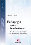 Pedagogia come traduzione. Pluralismo e molteplicità dei linguaggi in educazione