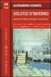 Solstizi d'inverno. Incontri di musicoterapia umanistica